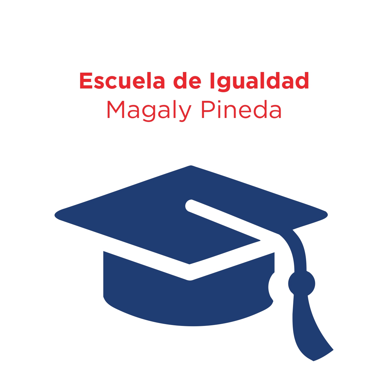 Escuela Nacional de Igualdad Magaly Pineda